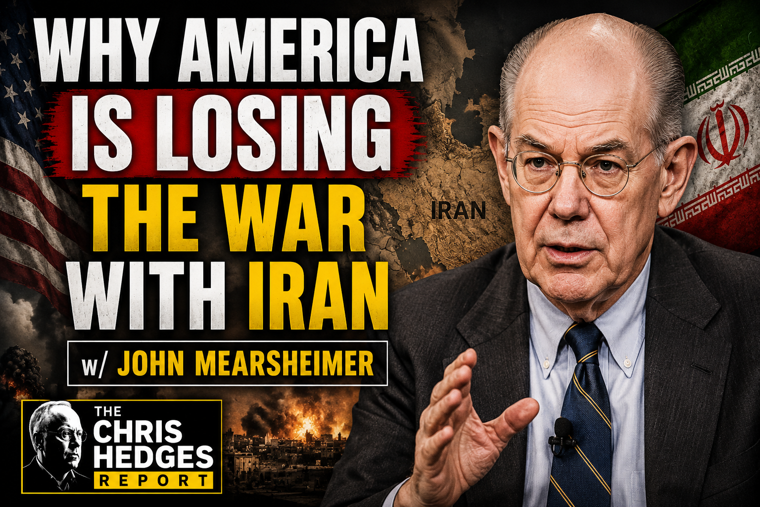 America Losing Iran War political analysis and John Mearsheimer discussion
